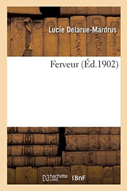 Cover for Lucie Delarue-Mardrus · Ferveur (Taschenbuch) (2020)