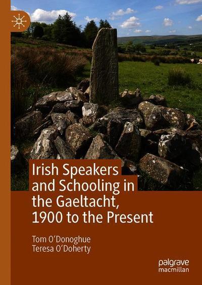 Cover for Tom O'Donoghue · Irish Speakers and Schooling in the Gaeltacht, 1900 to the Present (Hardcover Book) [2019 edition] (2019)