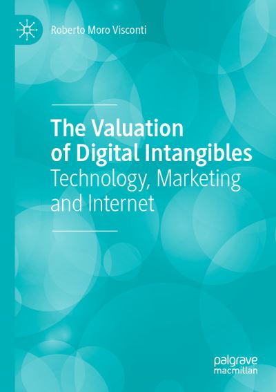 Cover for Roberto Moro Visconti · The Valuation of Digital Intangibles: Technology, Marketing and Internet (Paperback Book) [1st ed. 2020 edition] (2021)