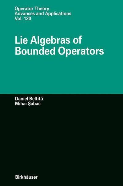 Daniel Beltita · Lie Algebras of Bounded Operators - Operator Theory: Advances and Applications (Paperback Book) [Softcover reprint of the original 1st ed. 2001 edition] (2012)