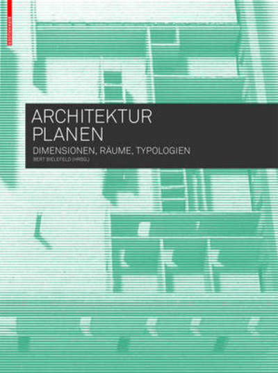 Cover for Architektur planen: Dimensionen, Raume, Typologien (Paperback Bog) (2016)