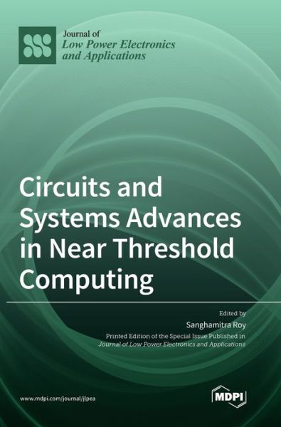 Cover for Sanghamitra Roy · Circuits and Systems Advances in Near Threshold Computing (Hardcover Book) (2021)