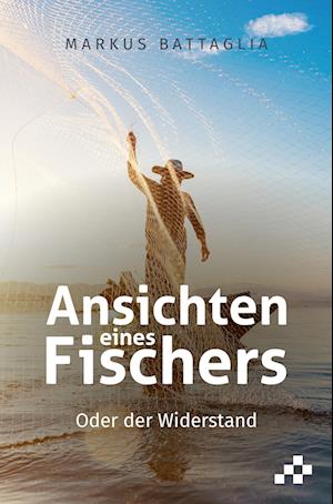 Ansichten eines Fischers - Markus Battaglia - Books - Mosaicstones - 9783039650200 - November 24, 2023