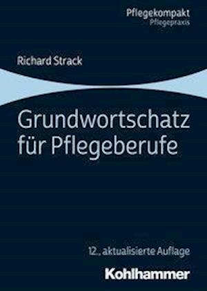 Grundwortschatz für Pflegeberufe - Strack - Books - - 9783170368200 - June 26, 2019