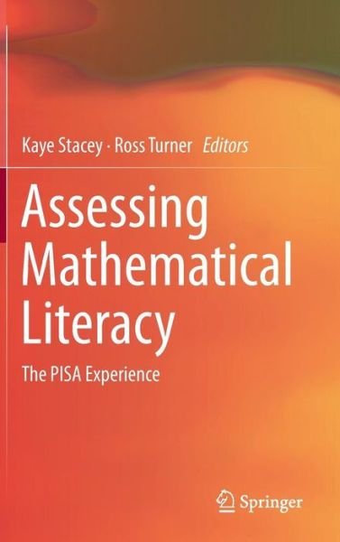 Assessing Mathematical Literacy: The PISA Experience - Kaye Stacey - Livres - Springer International Publishing AG - 9783319101200 - 13 novembre 2014