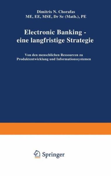 Electronic Banking - eine Langfristige Strategie - Dimitris N. Chorafas - Books - Gabler - 9783409147200 - 1989