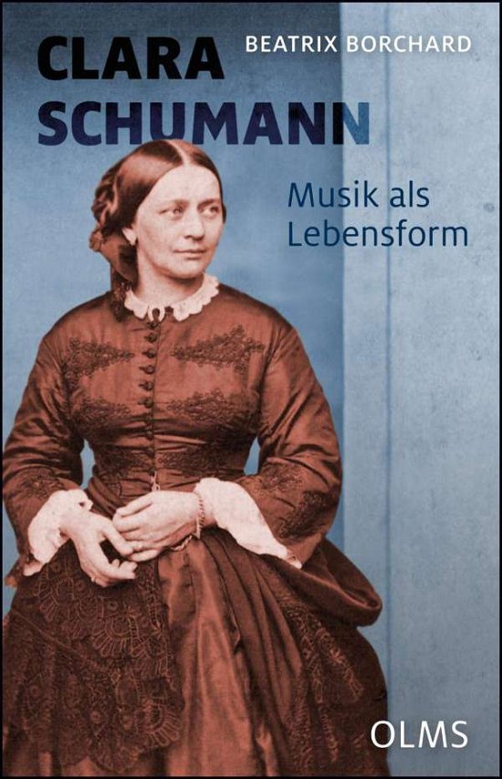 Cover for Borchard · Clara Schumann. Musik als Lebe (Book)