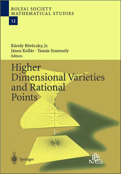 Cover for K Boroczky · Higher Dimensional Varieties and Rational Points - Bolyai Society Mathematical Studies (Hardcover Book) (2003)