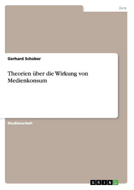 Cover for Gerhard Schober · Theorien uber die Wirkung von Medienkonsum (Paperback Book) [German edition] (2007)