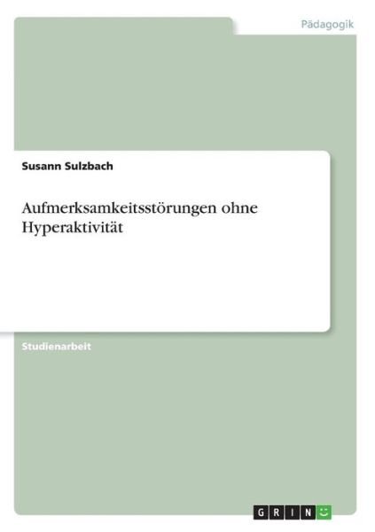 Cover for Sulzbach · Aufmerksamkeitsstörungen ohne (Book) [German edition] (2013)