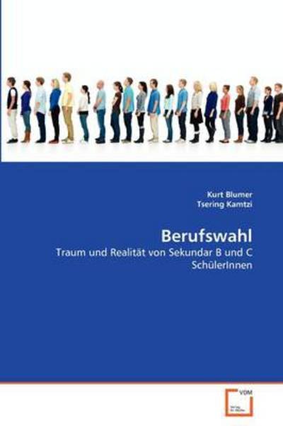Cover for Tsering Kamtzi · Berufswahl: Traum Und Realität Von Sekundar B Und C Schülerinnen (Taschenbuch) [German edition] (2011)