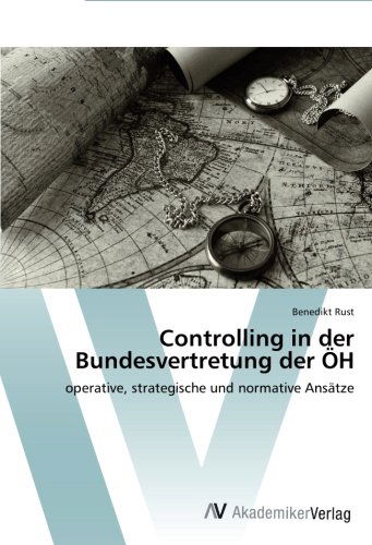 Controlling in Der Bundesvertretung Der Öh: Operative, Strategische Und Normative Ansätze - Benedikt Rust - Bøger - AV Akademikerverlag - 9783639489200 - 10. november 2014