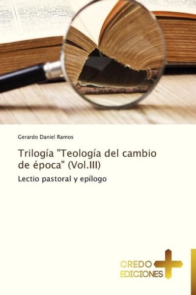 Cover for Gerardo Daniel Ramos · Trilogía &quot;Teología Del Cambio De Época&quot; (Vol.iii) (Spanish Edition) (Paperback Bog) [Spanish edition] (2013)