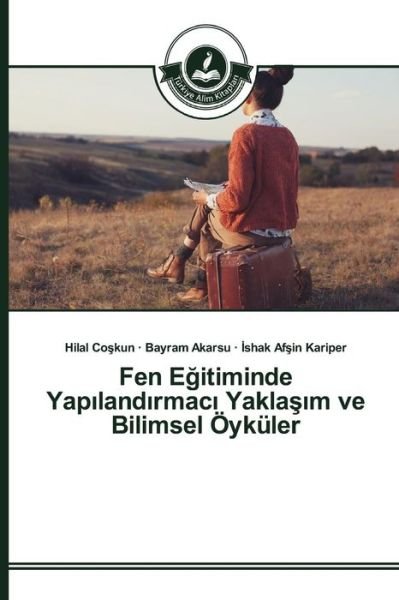 Cover for Co Kun Hilal · Fen E Itiminde Yap Land Rmac Yakla M Ve Bilimsel Oykuler (Paperback Book) (2015)