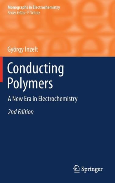 Cover for Gyoergy Inzelt · Conducting Polymers: A New Era in Electrochemistry - Monographs in Electrochemistry (Hardcover bog) [2nd ed. 2012 edition] (2012)