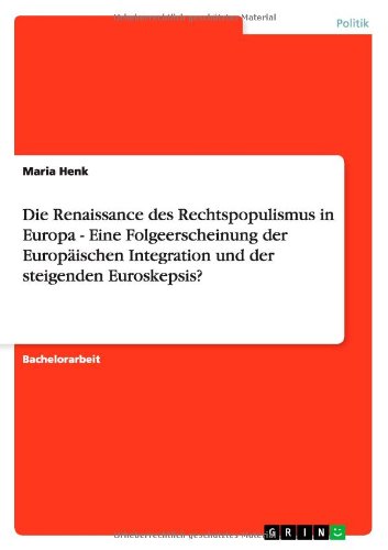 Cover for Maria Henk · Die Renaissance des Rechtspopulismus in Europa - Eine Folgeerscheinung der Europaischen Integration und der steigenden Euroskepsis? (Paperback Book) [German edition] (2013)