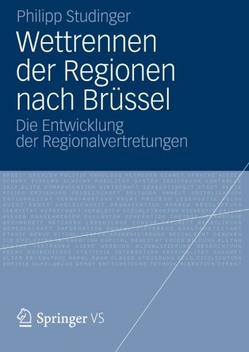 Cover for Philipp Studinger · Wettrennen Der Regionen Nach Brussel: Die Entwicklung Der Regionalvertretungen (Paperback Bog) [2013 edition] (2012)