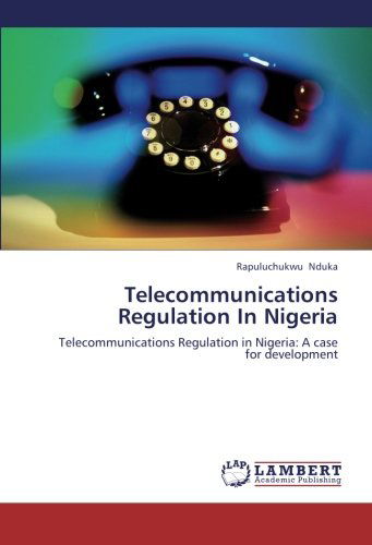 Cover for Rapuluchukwu Nduka · Telecommunications Regulation in Nigeria: Telecommunications Regulation in Nigeria: a Case for Development (Paperback Book) (2012)