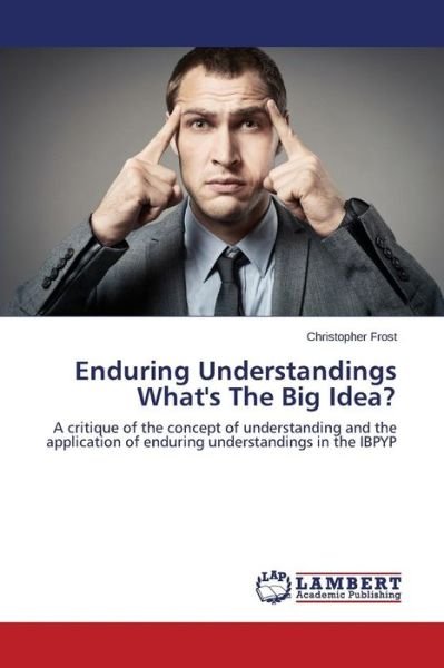 Cover for Frost Christopher · Enduring Understandings What's the Big Idea? (Paperback Book) (2015)