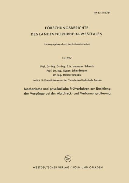 Cover for Hermann Schenck · Mechanische Und Physikalische Prufverfahren Zur Ermittlung Der Vorgange Bei Der Abschreck- Und Verformungsalterung - Forschungsberichte Des Landes Nordrhein-Westfalen (Paperback Book) [1961 edition] (1961)