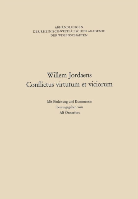 Cover for Alf OEnnerfors · Willem Jordaens Conflictus Virtutum Et Viciorum - Abhandlungen Der Rheinisch-Westfalischen Akademie Der Wissen (Paperback Book) [Softcover Reprint of the Original 1st 1986 edition] (2012)