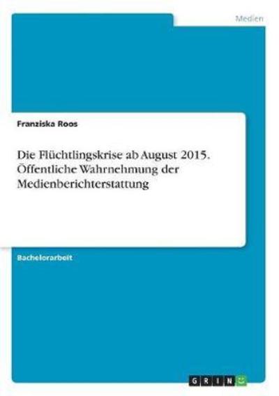 Cover for Roos · Die Flüchtlingskrise ab August 201 (Book)