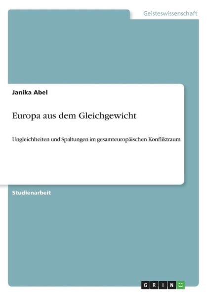 Europa aus dem Gleichgewicht - Abel - Books -  - 9783668764200 - 
