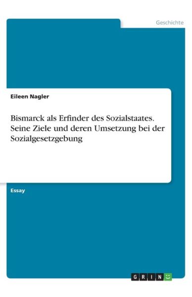 Cover for Nagler · Bismarck als Erfinder des Sozial (Book)