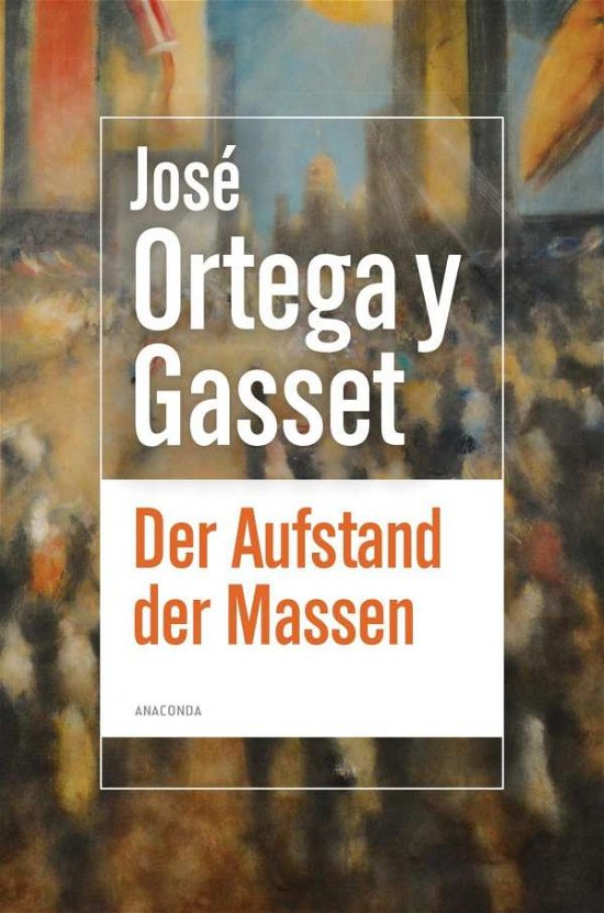 Cover for José Ortega Y Gasset · Der Aufstand der Massen (Hardcover bog) (2020)