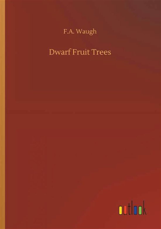 Cover for Waugh · Dwarf Fruit Trees (Book) (2018)