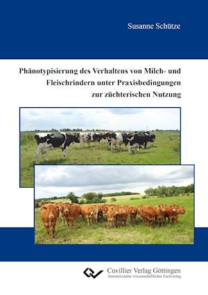 Cover for Susanne Schütze · Phänotypisierung des Verhaltens von Milch- und Fleischrindern unter Praxisbedingungen zur züchterischen Nutzung (Paperback Book) (2015)