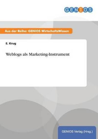 Cover for E Krug · Weblogs als Marketing-Instrument (Paperback Book) (2015)