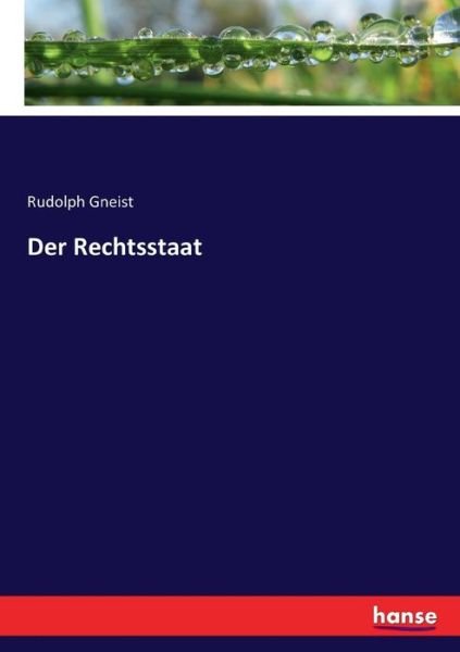 Cover for Gneist · Der Rechtsstaat (Buch) (2016)