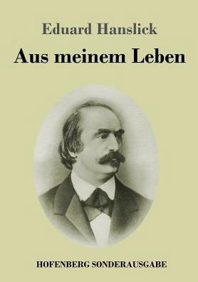 Cover for Eduard Hanslick · Aus meinem Leben (Taschenbuch) (2017)