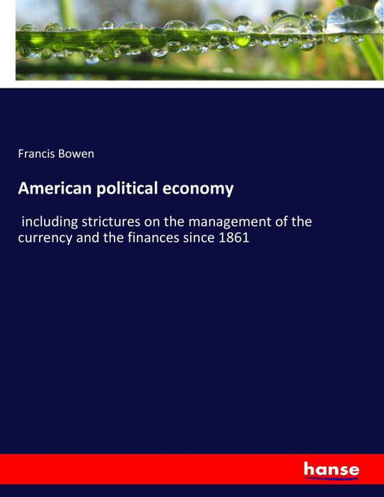 American political economy - Bowen - Kirjat -  - 9783744738200 - tiistai 11. huhtikuuta 2017