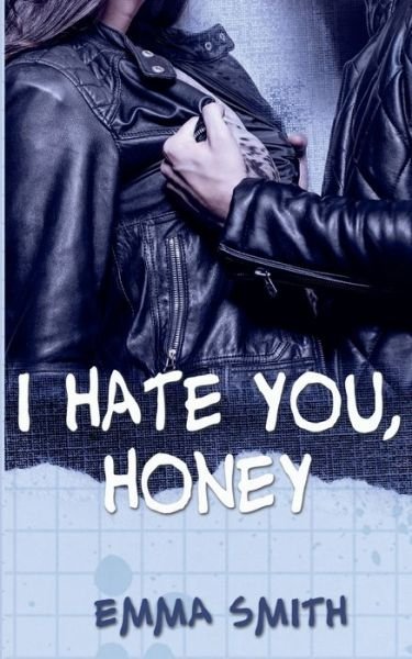 Cover for Smith · I hate you, Honey (Book) (2017)