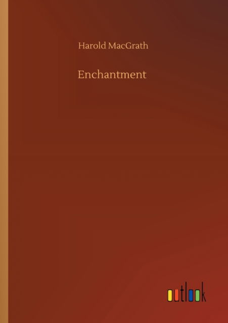 Cover for Harold Macgrath · Enchantment (Paperback Book) (2020)