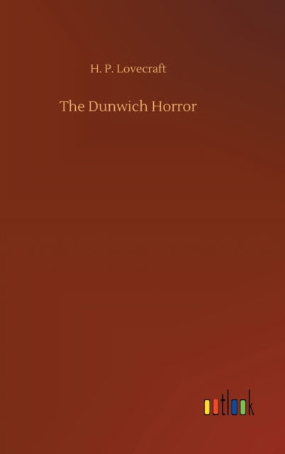 Cover for H P Lovecraft · The Dunwich Horror (Hardcover bog) (2020)