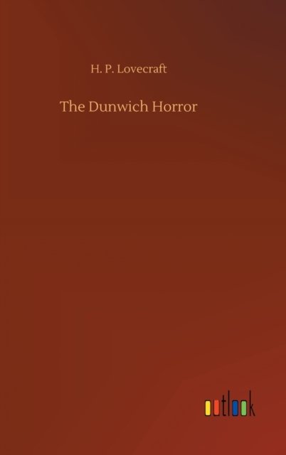 Cover for H P Lovecraft · The Dunwich Horror (Innbunden bok) (2020)