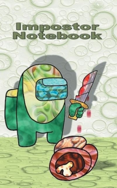 Cover for Ricky Roogle · Impostor Notebook: for Am@ng us fans, diary, notepad, notes, App, computer, pc, game, apple, videogame, kids, children, Impostor, Crewmate, activity, gift, birthday, christmas, easter, Santa claus, school (Paperback Book) (2021)