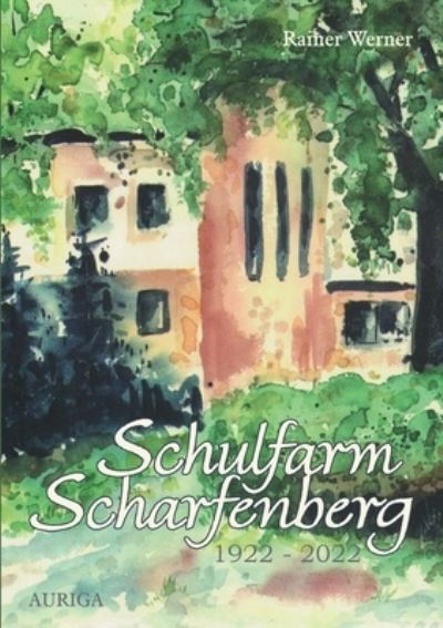 Cover for Rainer Werner · Schulfarm Scharfenberg 1922-2022 (Paperback Book) (2021)