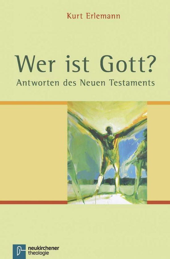 Cover for Kurt Erlemann · Wer ist Gott?: Antworten des Neuen Testaments (Paperback Book) (2015)