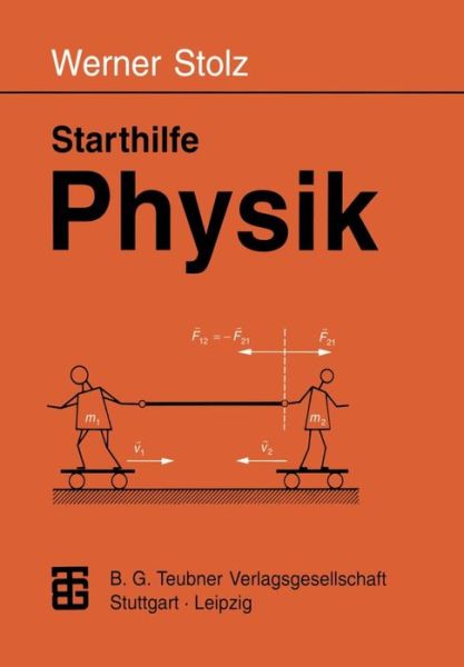 Cover for Werner Stolz · Starthilfe Physik: Ein Leitfaden Fur Studienanfanger Der Naturwissenschaften, Des Ingenieurwesens Und Der Medizin (Paperback Book) [1995 edition] (1995)