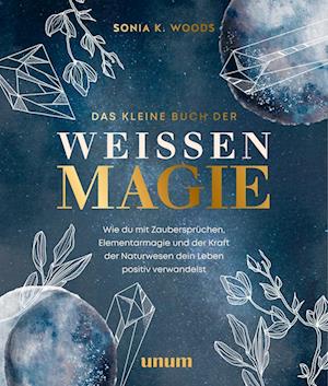 Cover for Sonia K. Woods · Hexenwissen und weiße Magie (Hardcover Book) (2022)