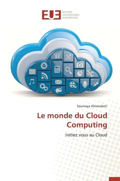 Cover for Almorabeti Soumaya · Le Monde Du Cloud Computing (Paperback Book) (2018)