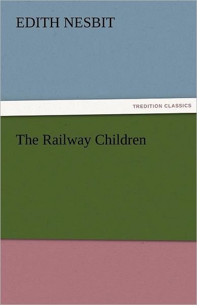 Cover for Edith Nesbit · The Railway Children (Tredition Classics) (Pocketbok) (2011)