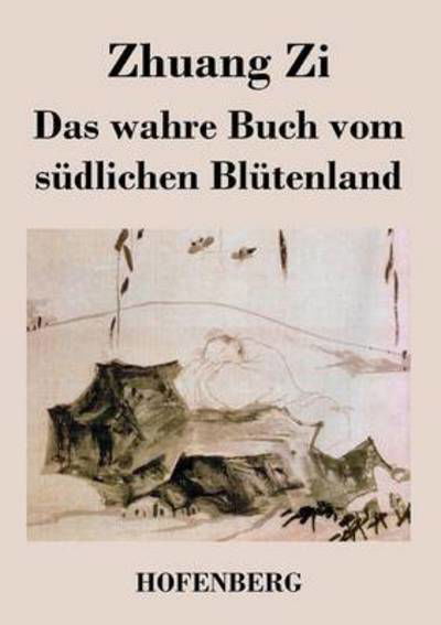 Cover for Zhuang Zi · Das Wahre Buch Vom Sudlichen Blutenland (Taschenbuch) (2016)