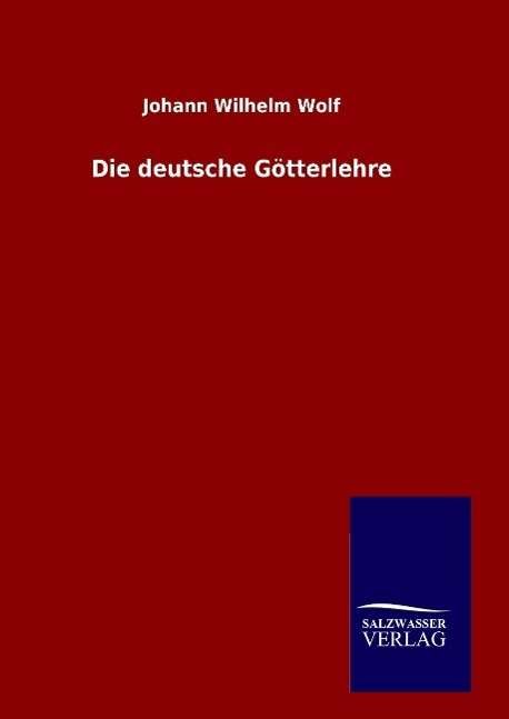 Cover for Wolf · Die deutsche Götterlehre (Book) (2016)