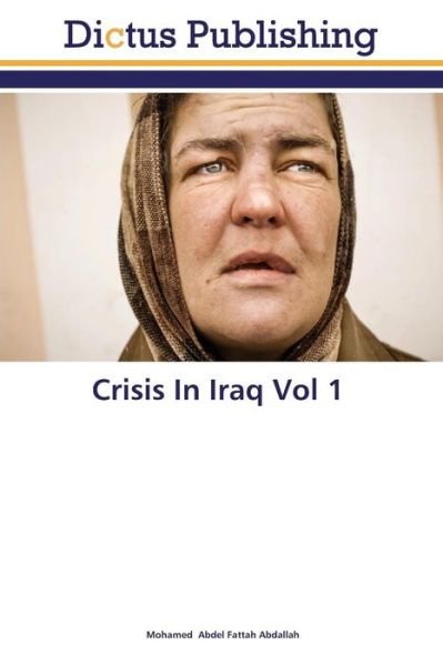 Cover for Mohamed Abdel Fattah Abdallah · Crisis in Iraq Vol 1 (Paperback Book) (2014)
