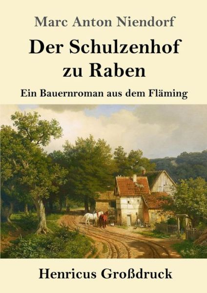 Cover for Marc Anton Niendorf · Der Schulzenhof zu Raben (Grossdruck) (Paperback Book) (2019)